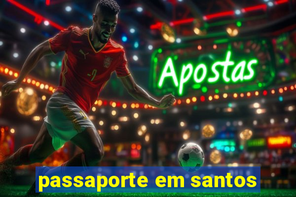 passaporte em santos